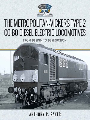 cover image of The Metropolitan-Vickers Type 2 Co-Bo Diesel-Electric Locomotives